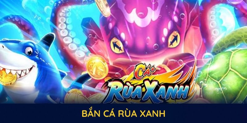Bắn Cá Rùa Xanh KO66: Trải Nghiệm Giải Trí Đỉnh Cao