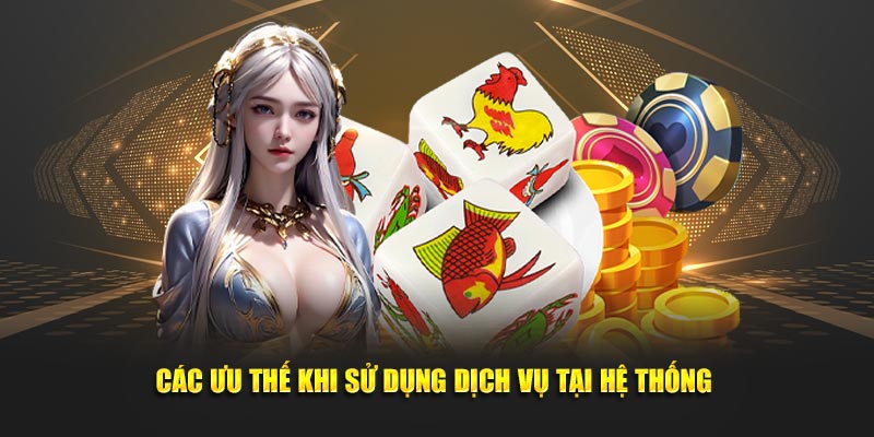 Các ưu thế khi sử dụng dịch vụ tại hệ thống