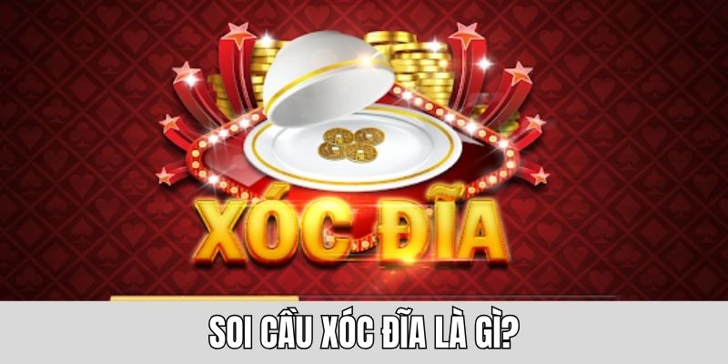 Giải thích về thuật ngữ soi cầu xóc đĩa
