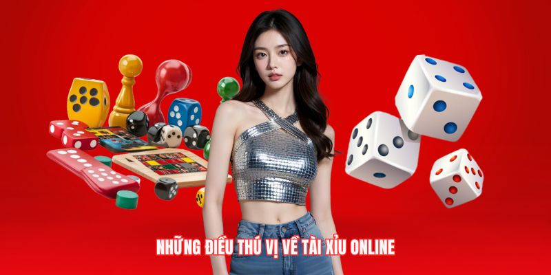 Những điều thú vị về tài xỉu online mà bạn cần biết