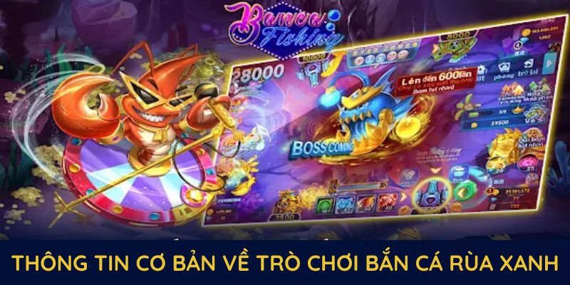 Thông tin cơ bản về trò chơi bắn cá rùa xanh
