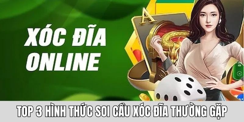 Top 3 hình thức soi cầu xóc đĩa thường gặp